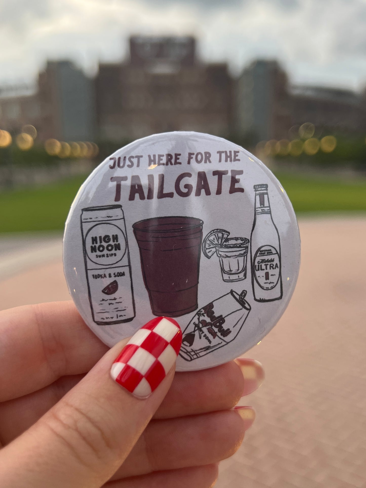 Just Here for the Tailgate Button (AXN)