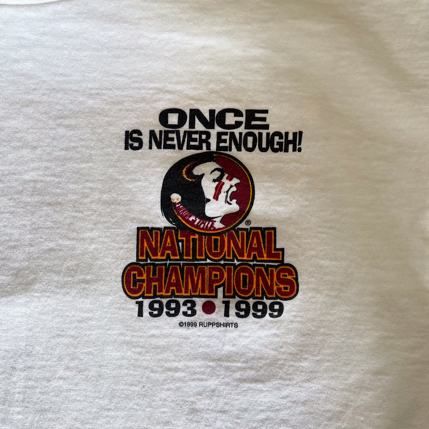 FSU Once is Never Enough Shirt